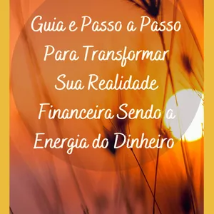 Imagem principal do produto Guia e Passo a Passo Para Transformar Sua Realidade Financeira Sendo a Energia do Dinheiro