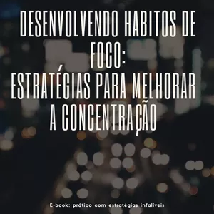 Imagem de capa para o Ebook Como acabar com a falta de foco e atenção- estratégias infalíveis para melhorar a concentração 