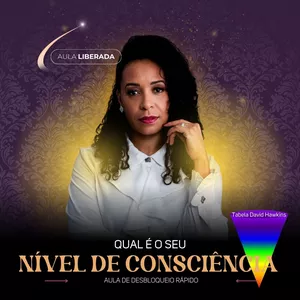 Imagem de capa para o Curso online Entenda a tabela - ESCALA DO NÍVEL DE CONSCIÊNCIA (David Hawkins)