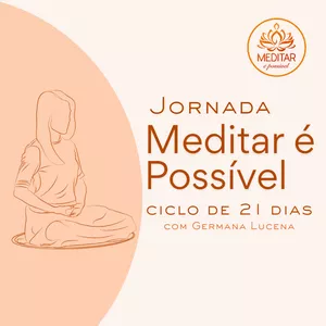Imagem de capa para o Curso online Jornada Meditar é possível | Ciclo 21 dias