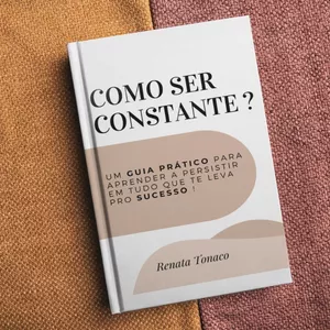 Imagem de capa para o Ebook COMO SER CONSTANTE - Guia para o sucesso !