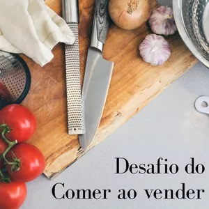 Imagem de capa para o Curso online 1° Desafio do Comer ao vender + E-book 