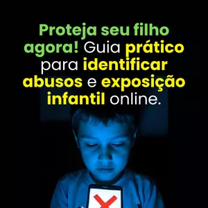 Imagem de capa para o Ebook Infância em Perigo: Como Prevenir Abusos e Exposição Infantil Online