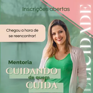 Curso Mentoria especializada para mães: Cuidando de quem cuida