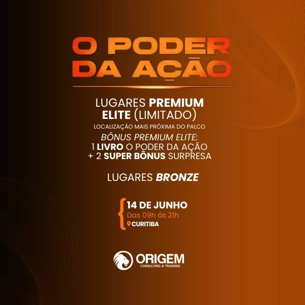 O PODER DA AÇÃO - INGRESSO BRONZE - CURITIBA 14/06/25 EVENTO PRESENCIAL