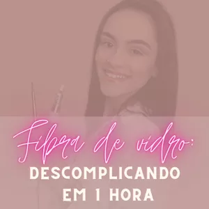 Imagem de capa para o Curso online Método Kelly Ferreira | Alongamento em Fibra de Vidro: Descomplicando em 1 hora