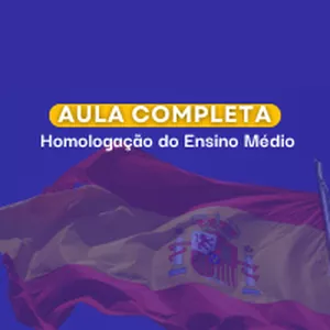 AULA - Homologação do Ensino Médio + Ebook: O Plano Perfeito para Estudar Fora