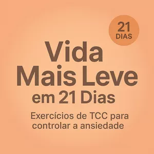 Imagem do curso Vida Mais Leve em 21 Dias: Exercícios Terapêuticos para lidar com a Ansiedade