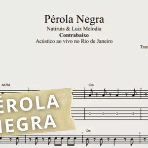 Imagem de capa para o Ebook Pérola Negra - Natiruts &amp; Luiz Melodia: Transcrição p/ Contrabaixo c/ Tablatura + Partitura + Cifra.