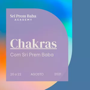 Imagem de capa para o Curso online Intensivo Chakras com Sri Prem Baba (Agosto 2021)