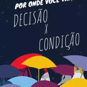 Imagem de capa para o Ebook Por Onde Você Vai? Decisão ou Condição.
