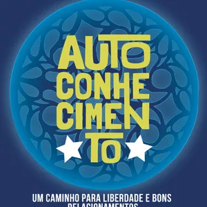 Imagem de capa para o Ebook Livro Digital: Autoconhecimento - Um Caminho Para a Liberdade e Bons Relacionamentos