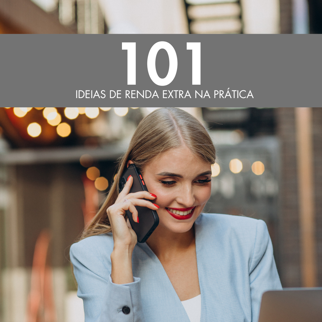 101 Ideias de Renda Extra na Prática