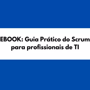 Imagem de capa para o Ebook Ebook Guia Prático do Scrum para profissionais de TI