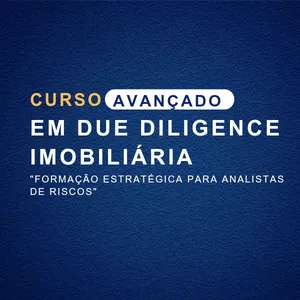 Imagem do curso Curso Avançado Em Due Diligence Imobiliária "Formação Estratégica Para Analistas De Riscos"