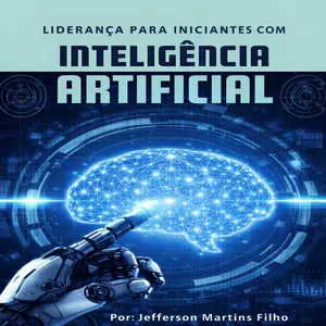 Imagem de capa para o Ebook  Liderança para Iniciantes com Inteligência Artificial