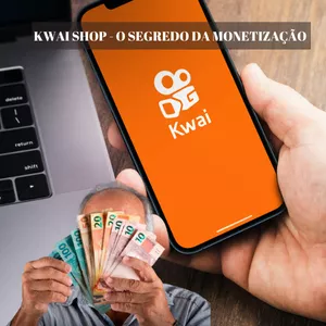 Imagem de capa para o Curso online KWAI SHOP - O SEGREDO DA MONETIZAÇÃO 