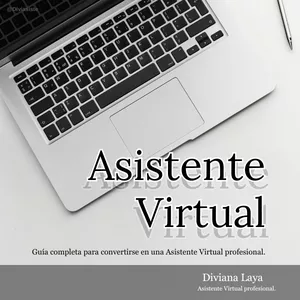 Imagen de portada para Ebook Todo lo que necesitas saber para ser un Asistente Virtual de Éxito