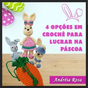 Imagem de capa para o Ebook 4 OPÇÕES EM CROCHÊ PARA LUCRAR NA PÁSCOA 