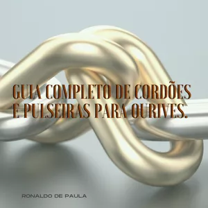 Imagem de capa para o Ebook Guia Completo de Cordões e Pulseiras para Ourives