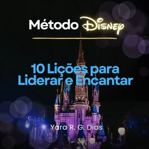 Imagem de capa para o Curso online Método Disney&nbsp;- 10 Lições para Liderar e Encantar