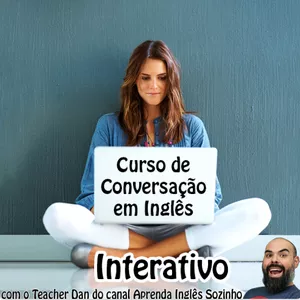 Imagem do curso Curso de Conversação em Inglês (Interativo e rápido) - Para quem entente o Inglês mas não consegue falar