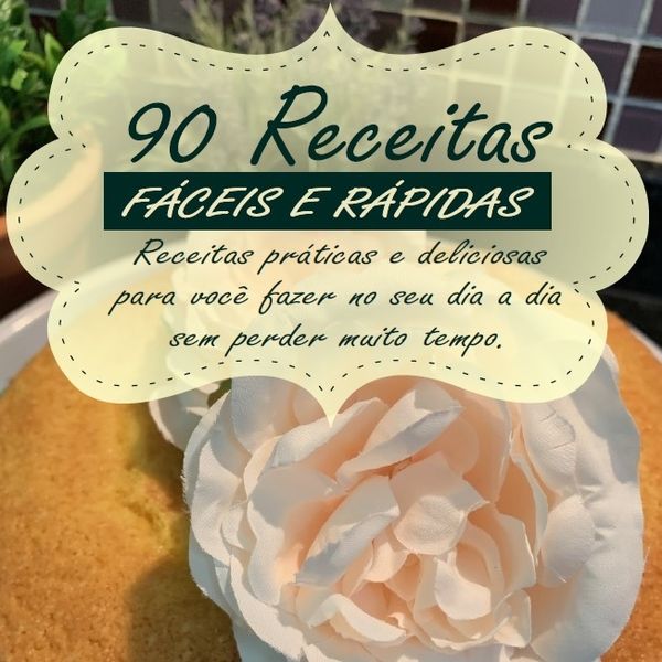 90 Receitas Fáceis E Rápidas Francine Matocanovic Learn A New Skill Ebooks Or Documents Hotmart