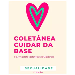 Imagem de capa para o Ebook Coletânea Cuidar da Base: formando adultos saudáveis 