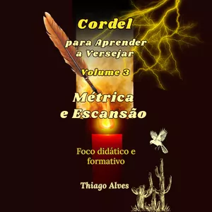 Imagem de capa para o Ebook Cordel para Aprender a Versejar  Volume 3, Métrica e Escansão no Cordel