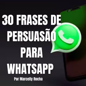 Imagem de capa para o Ebook 30 FRASES DE PERSUASÃO PARA WHATSAPP