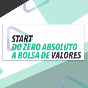Imagem de capa para o Curso online START: DO ZERO ABSOLUTO A BOLSA DE VALORES