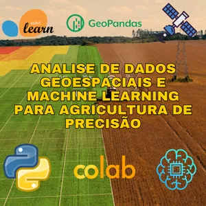 Imagem de capa para o Curso online Análise Geoespacial de Dados e Machine Learning para Agricultura de Precisão