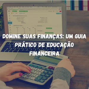 Imagem de capa para o Ebook Domine Suas Finanças: Um Guia Prático de Educação Financeira