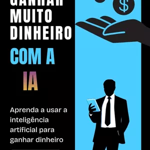 Imagem de capa para o Ebook Como Ganhar Muito Dinheiro Com a IA 