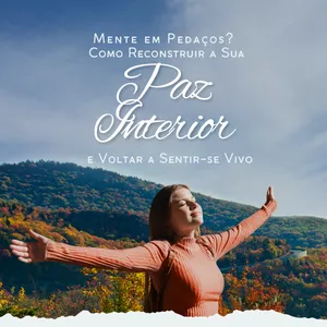 Imagem de capa para o Ebook Mente em Pedaços? Como Reconstruir a Sua Paz Interior e Voltar a Sentir-se Vivo