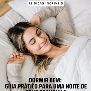 Imagem de capa para o Ebook DORMIR BEM: GUIA PRÁTICO PARA UMA NOITE DE SONO TRANQUILA
