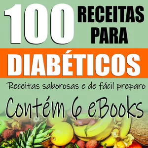 Imagem de capa para o Ebook 100 receitas para diabéticos
