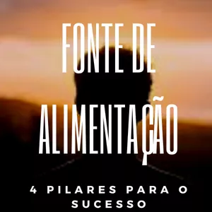 Imagem de Fonte de alimentação - 4 pilares para o sucesso criado por Rafael de Loiola Guiz na hotmart