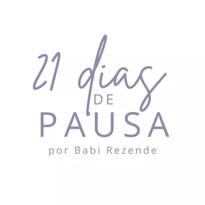 Imagem de capa para o Curso online Jornada 21 dias de Pausa - por Babi Rezende
