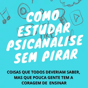 Imagem de capa para o Ebook Como Estudar Psicanálise sem Pirar
