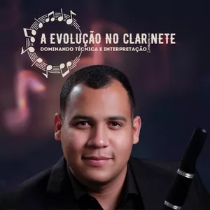 Imagem de capa para o Curso online A Evolução no Clarinete – Dominando Técnica e Interpretação