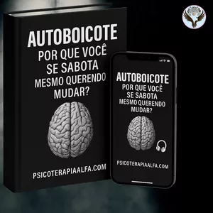 Imagem de capa para o Ebook Porque você se sabota mesmo querendo mudar? Entenda melhor.