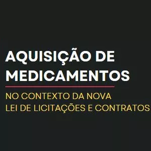Imagem de capa para o Ebook AQUISIÇÃO DE MEDICAMENTOS NO CONTEXTO DA NOVA LEI DE LICITAÇÕES E CONTRATOS 