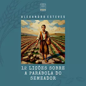 Imagem de capa para o Ebook 12 Lições Sobre a Parábola do Semeador