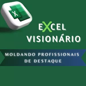 Imagem de EXCEL VISIONÁRIO - Moldando Profissionais de Destaque criado por Prof. Márcio Chaves na hotmart