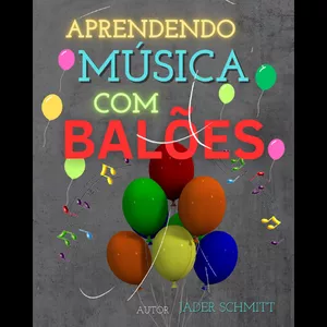 Imagem de Aprendendo Música com Balões criado por PAULO JADER DE OLIVEIRA SCHMITT na hotmart