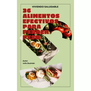 Imagen de portada para Ebook VIVIENDO SALUDABLE CON 36 ALIMENTOS EFECTIVOS PARA PERDER PESO