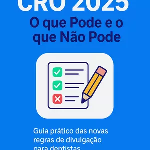 Imagem de capa para o Curso online CRO 2025: O que Pode e o que Não Pode - Guia prático das novas regras de divulgação para dentistas