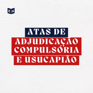 Imagem de capa para o Curso online ATAS DE ADJUDICAÇÃO COMPULSÓRIA E USUCAPIÃO
