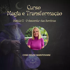 Imagem de capa para o Curso online Curso Magia e Transformação - Módulo 2